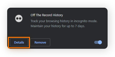 Dans la section des extensions de Chrome, cliquez sur Détails dans la rubrique Off The Record History.