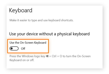 Toggling on the 'Use the on-screen keyboard' option when your physical keyboard isn't working.